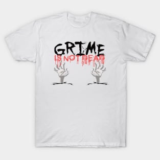 Grime Is Not Dead T-Shirt